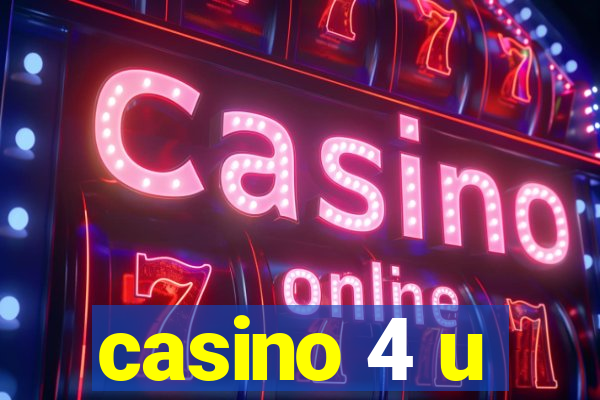 casino 4 u