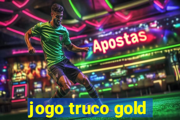 jogo truco gold