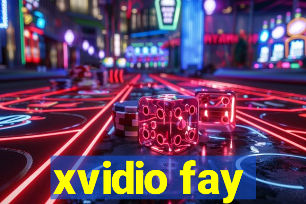 xvidio fay