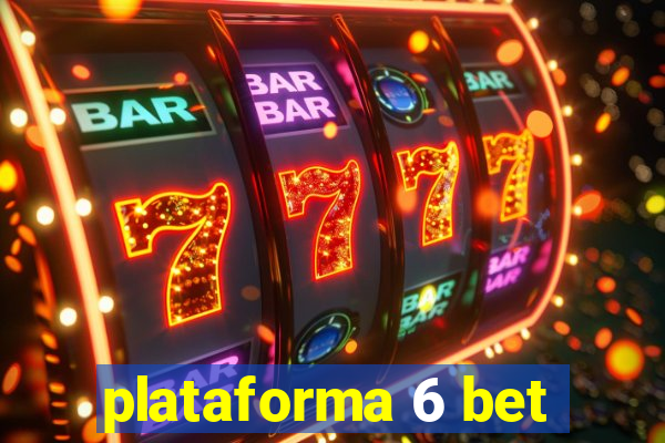 plataforma 6 bet