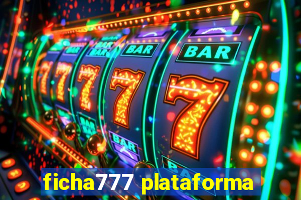 ficha777 plataforma