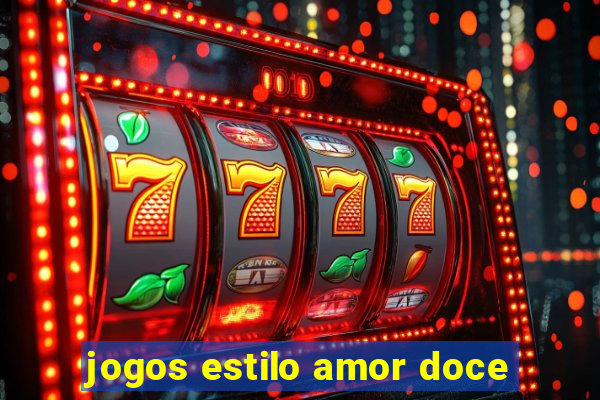 jogos estilo amor doce