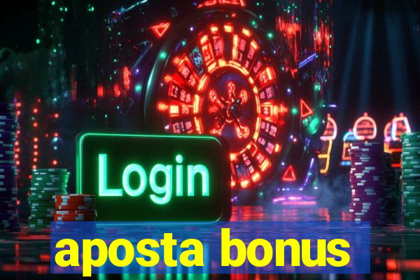 aposta bonus