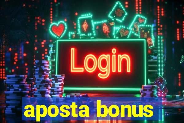 aposta bonus