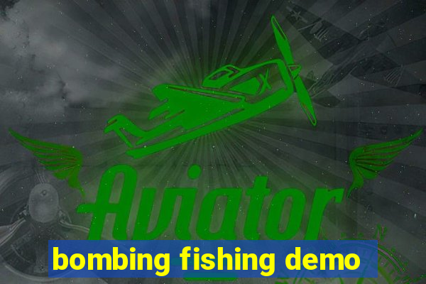 bombing fishing demo