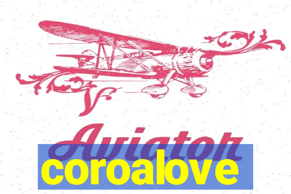 coroalove