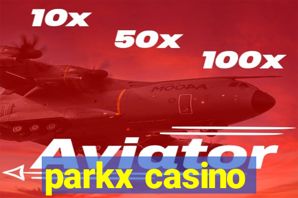 parkx casino