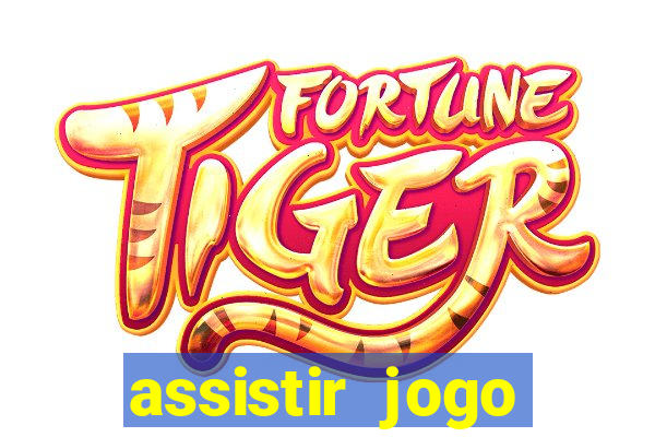 assistir jogo gremio ao vivo