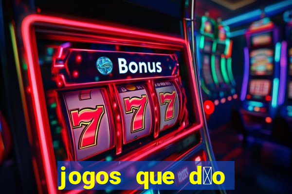 jogos que d茫o bonus no cadastro