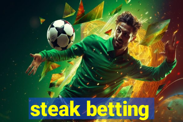 steak betting