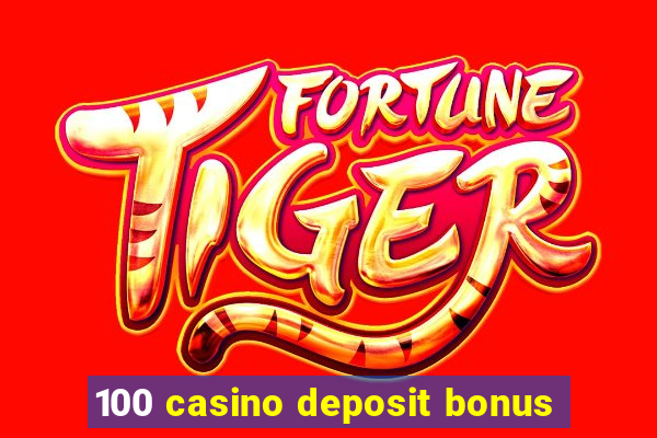 100 casino deposit bonus