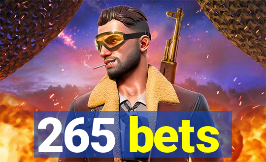 265 bets