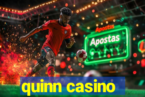 quinn casino