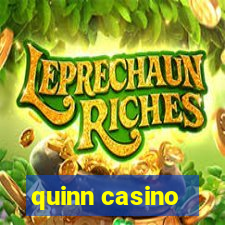 quinn casino