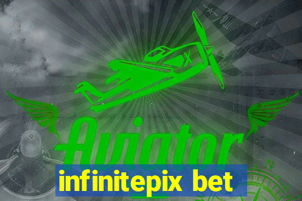 infinitepix bet