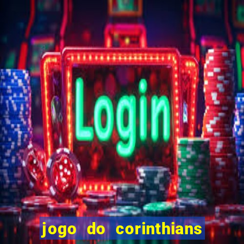 jogo do corinthians hoje passa em qual canal