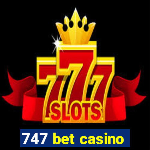 747 bet casino