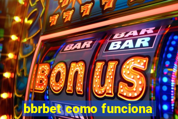 bbrbet como funciona