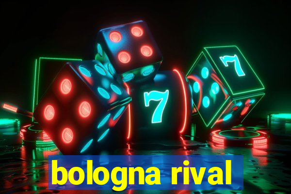 bologna rival