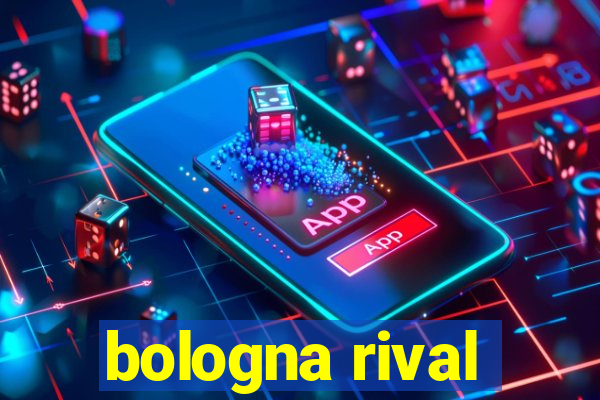 bologna rival