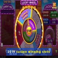 2019 casino winning slots