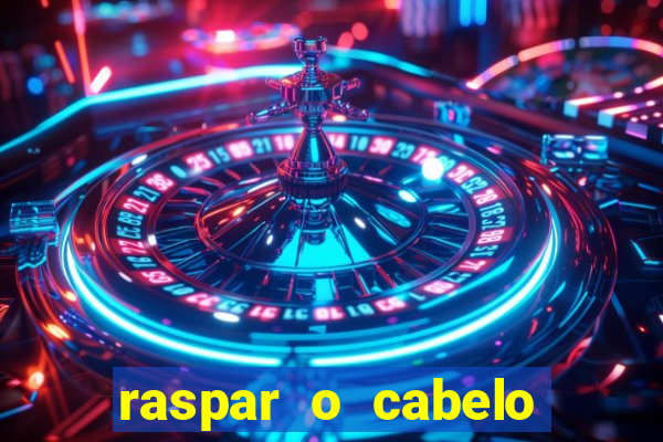 raspar o cabelo significado espiritual