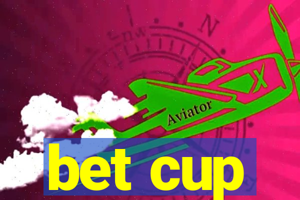 bet cup