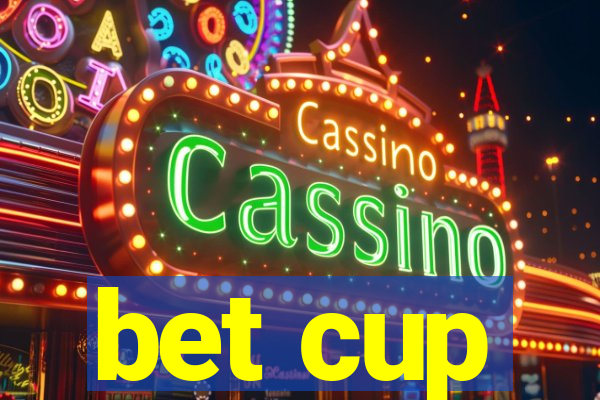 bet cup