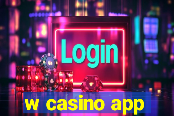 w casino app