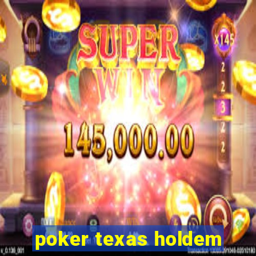 poker texas holdem