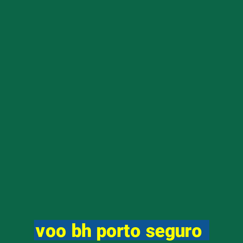 voo bh porto seguro