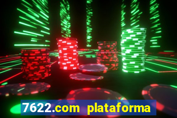 7622.com plataforma de jogos