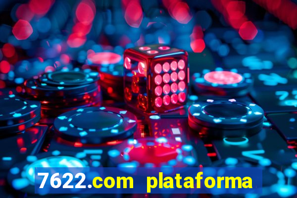 7622.com plataforma de jogos