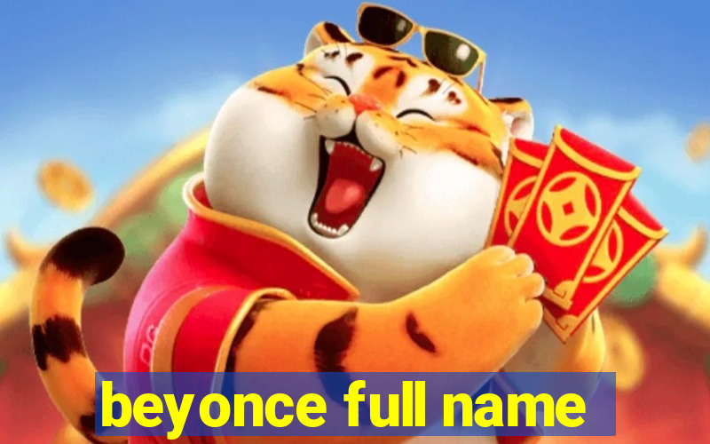 beyonce full name