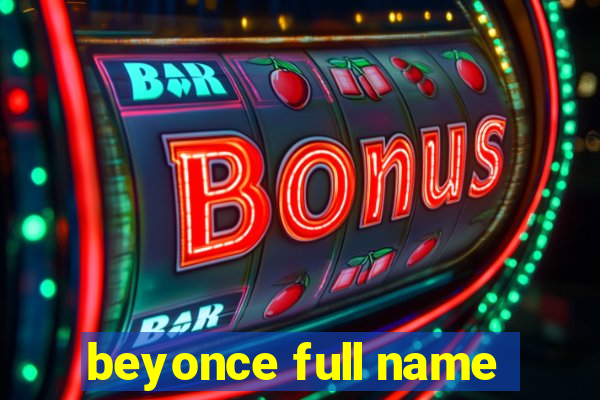 beyonce full name