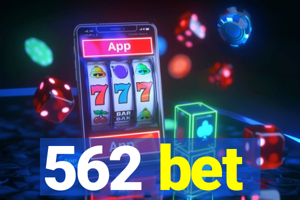 562 bet