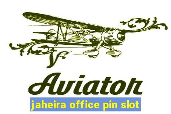 jaheira office pin slot