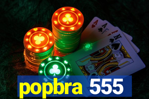 popbra 555