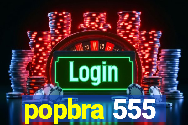 popbra 555