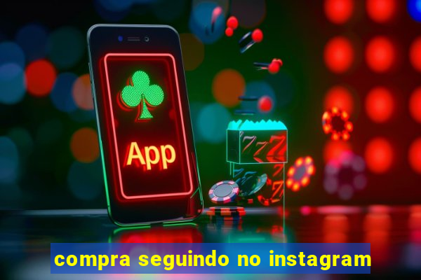 compra seguindo no instagram