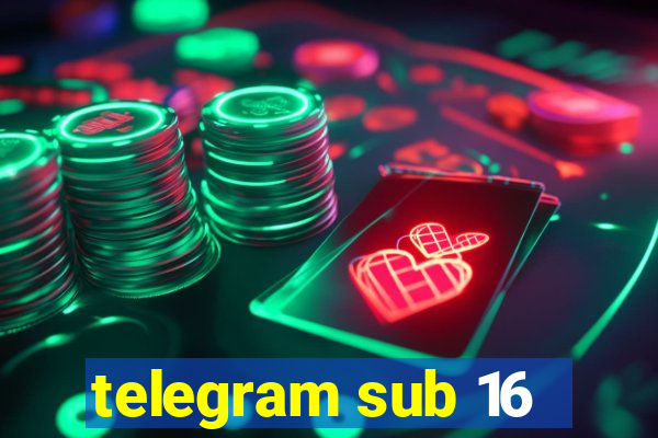 telegram sub 16