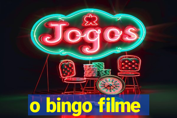 o bingo filme