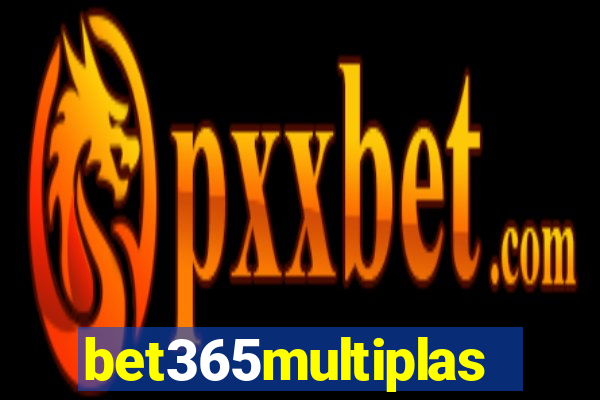 bet365multiplas