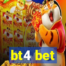 bt4 bet