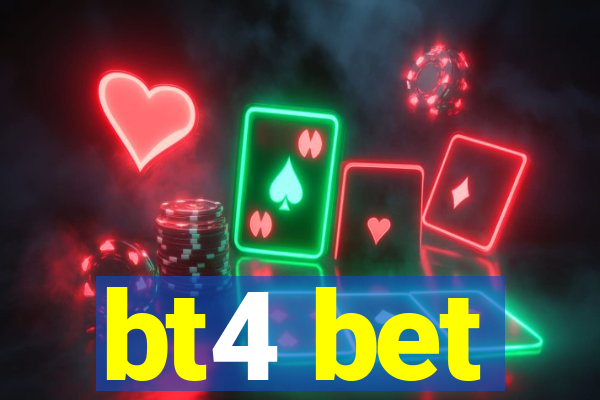 bt4 bet