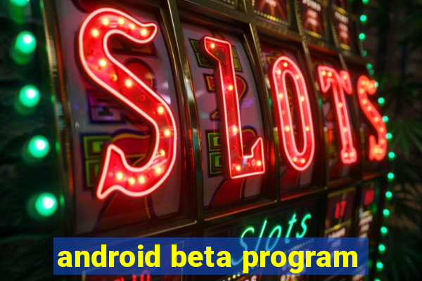 android beta program