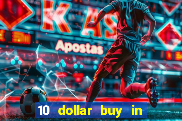 10 dollar buy in online casino