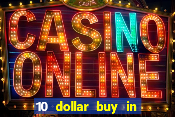 10 dollar buy in online casino