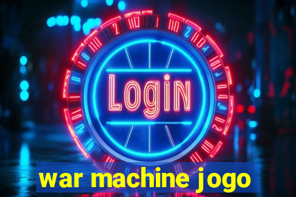 war machine jogo