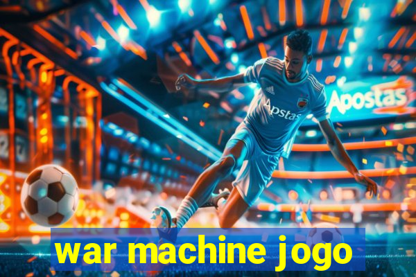 war machine jogo